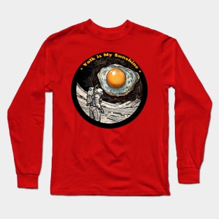 Yolk is my sunshine, fried egg enthusiast, moon cosmonaut, moon walk, Long Sleeve T-Shirt